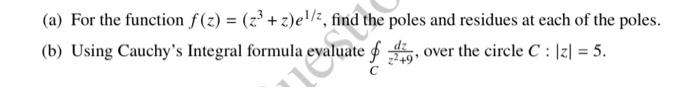 Solved A For The Function F Z Z3 Z E1 Z Find The Poles