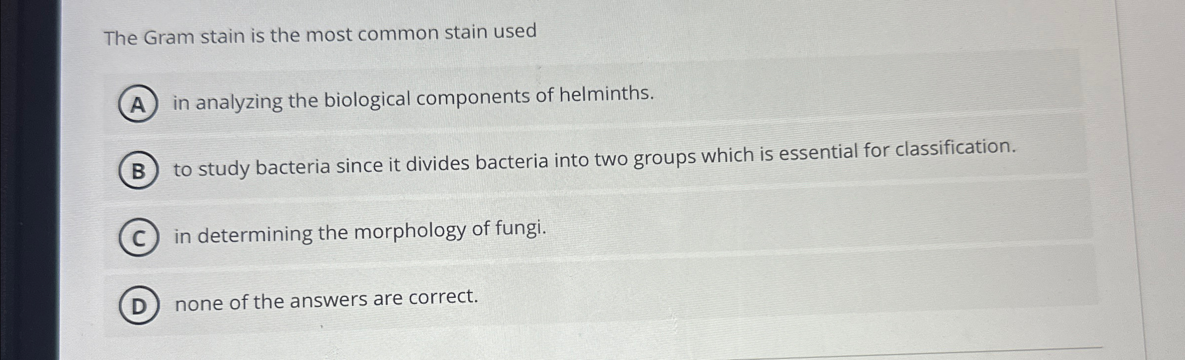Solved The Gram stain is the most common stain usedin | Chegg.com