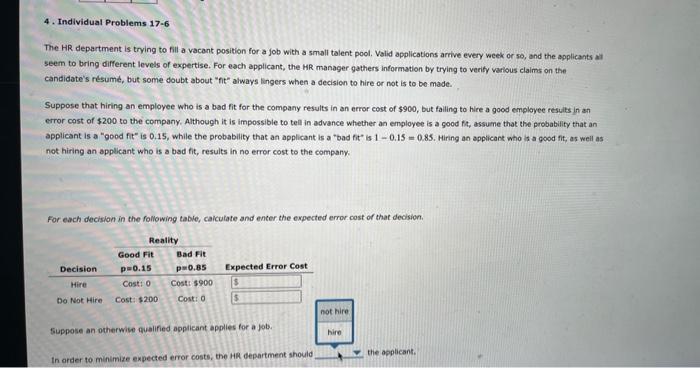 4. Individual Problems 17-6
The HR department is trying to fill a vacant position for a job with a small talent pool. Valid a