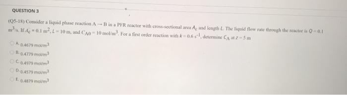Solved QUESTION 3 (05-18) Consider a liquid phase reaction - | Chegg.com