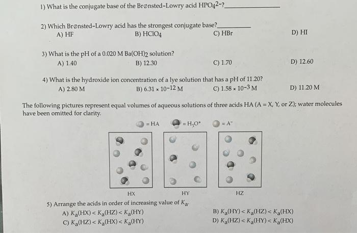 Solved 1) What is the conjugate base of the Brønsted-Lowry | Chegg.com