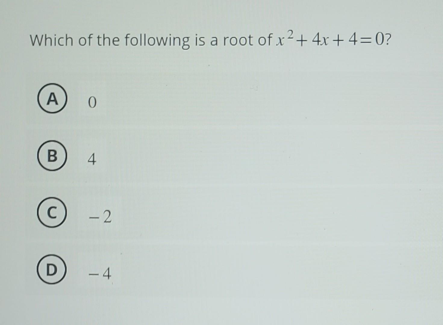 solved-which-of-the-following-is-a-root-of-x2-4x-4-0-0-b-chegg