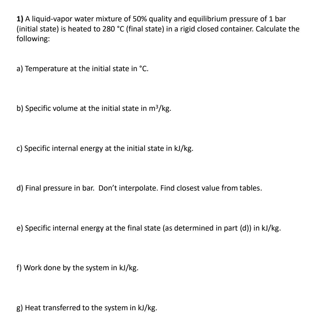 Solved 1) A liquidvapor water mixture of 50 quality and