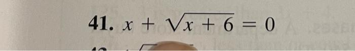 \( x+\sqrt{x+6}=0 \)