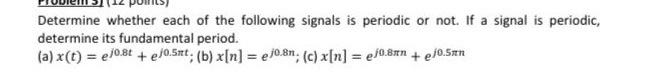 Solved Determine whether each of the following signals is | Chegg.com
