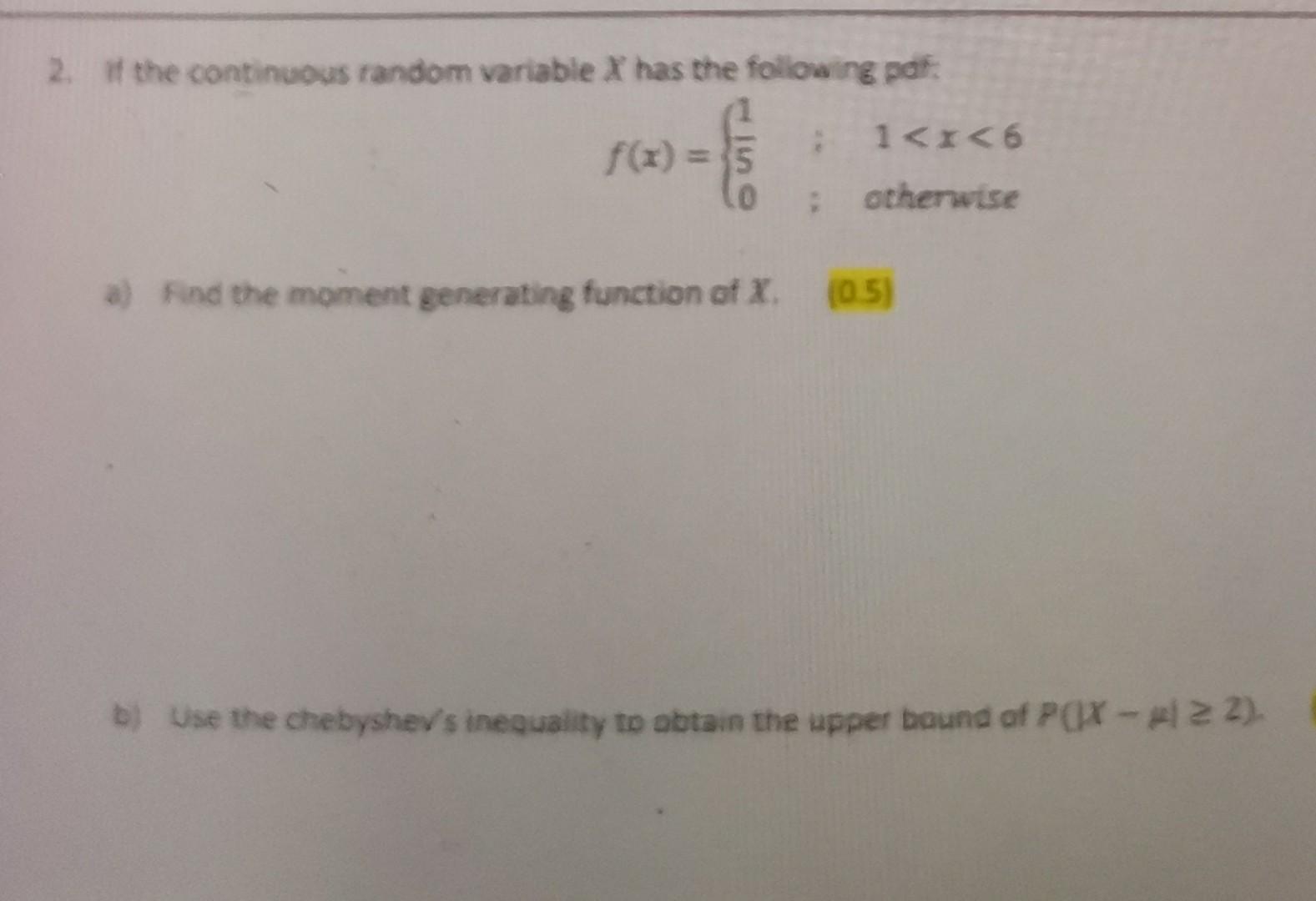 Solved 2. the continuous random variable X has the following | Chegg.com