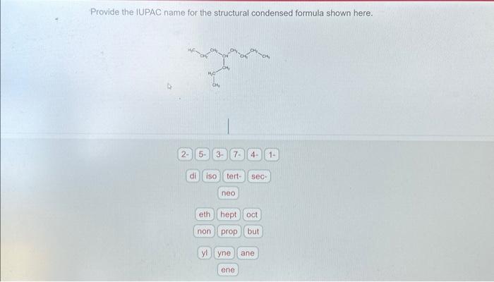 Solved Provide the IUPAC name for the structural condensed | Chegg.com