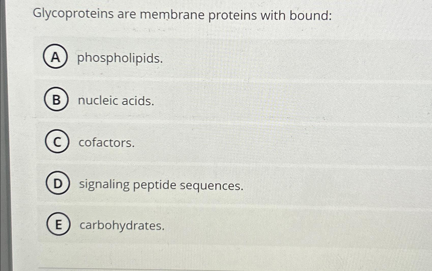 Solved Glycoproteins are membrane proteins with | Chegg.com