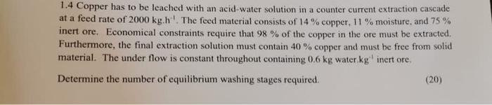 Solved 1.4 Copper has to be leached with an acid-water | Chegg.com