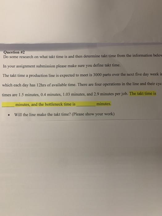 Solved Question #2 Do some research on what takt time is and | Chegg.com