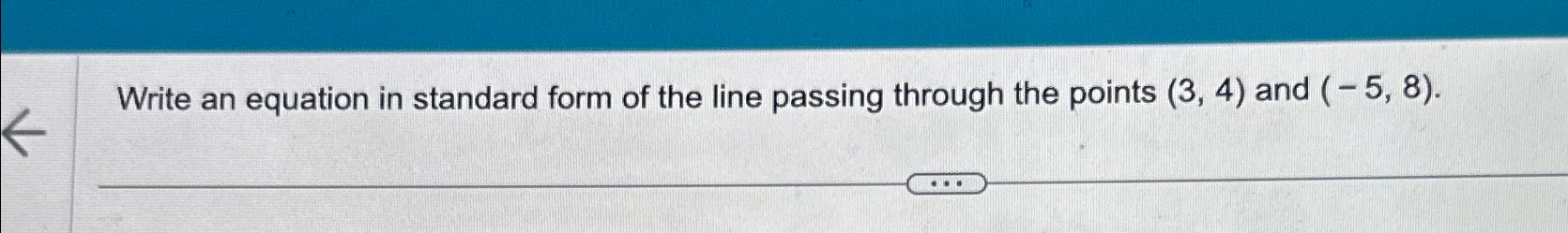 Solved Write an equation in standard form of the line | Chegg.com