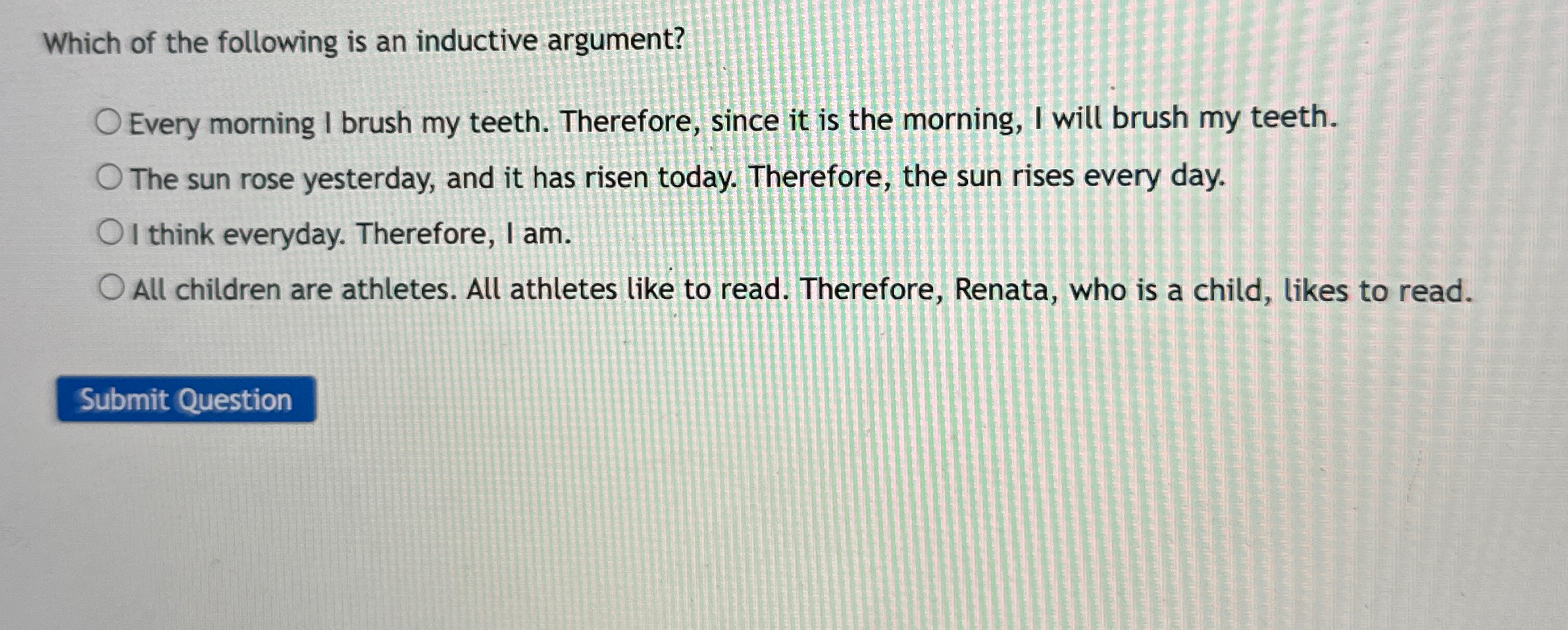 Solved Which of the following is an inductive argument?Every | Chegg.com