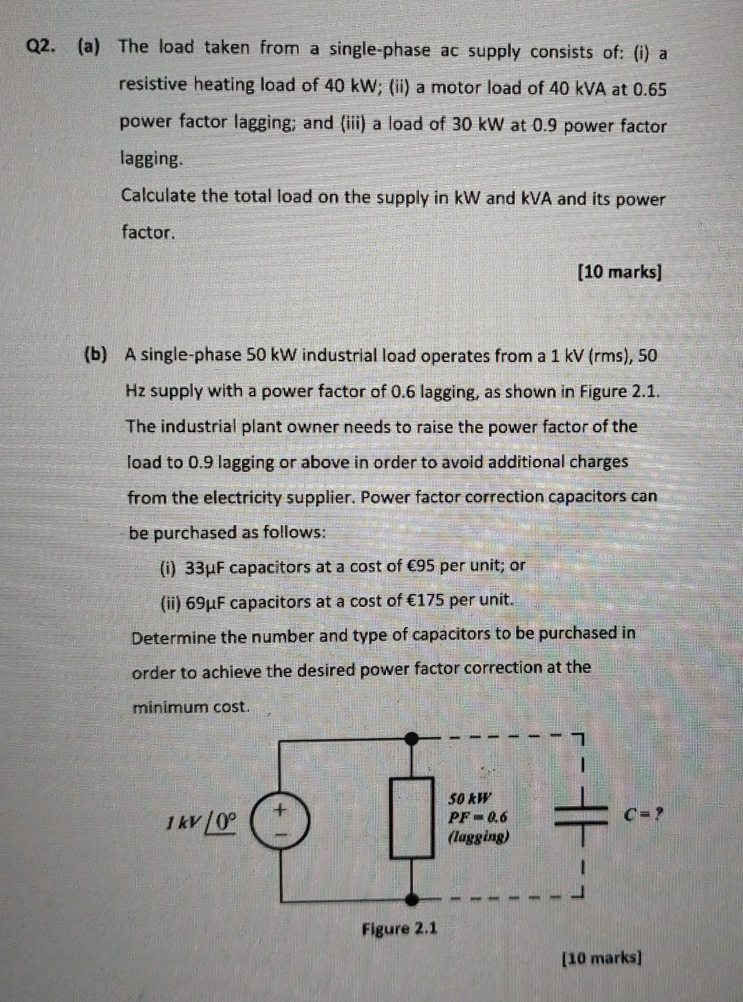 Q2. (a) The load taken from a single-phase ac supply consists of: (i) a resistive heating load of \( 40 \mathrm{~kW} \); (ii)