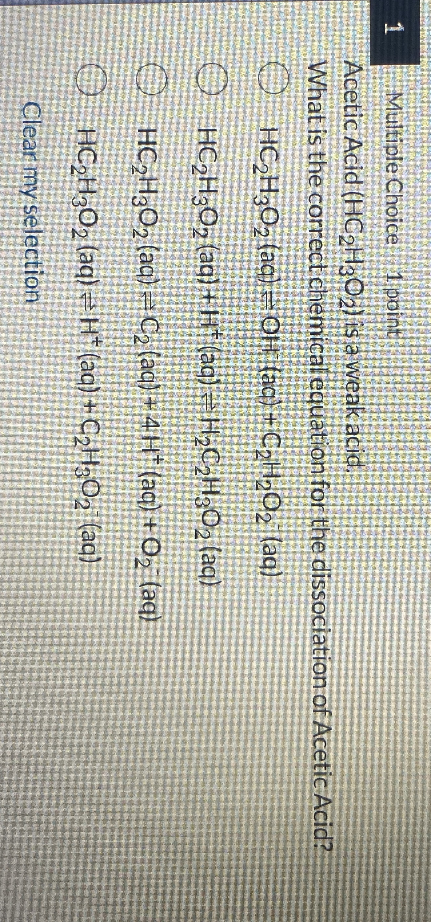 Solved 1Multiple Choice1 ﻿pointAcetic Acid (HC2H3O2) ﻿is a | Chegg.com