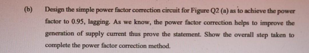 (b) Design the simple power factor correction circuit | Chegg.com