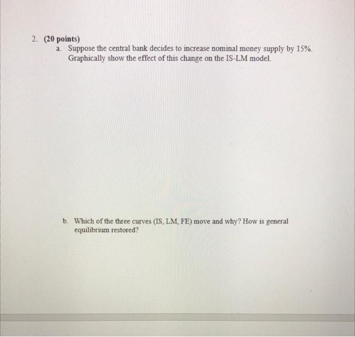 Solved 2. (20 points) a Suppose the central bank decides to | Chegg.com