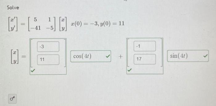 Solve \[ \begin{array}{l} {\left[\begin{array}{l} x^{\prime} \\ y^{\prime} \end{array}\right]=\left[\begin{array}{cc} 5 & 1 \