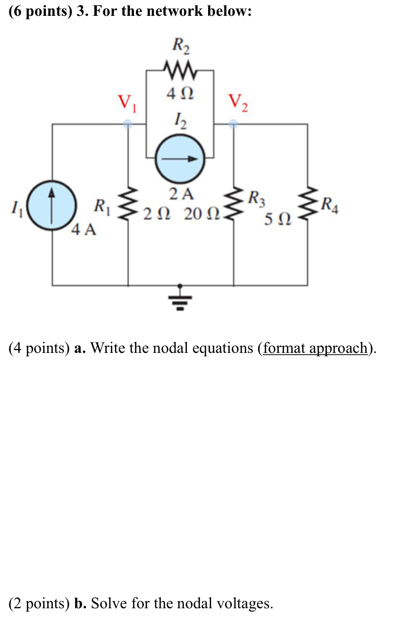 Solved by an EXPERT (6 ﻿points) 3. ﻿For the network below:(4 ﻿points ...