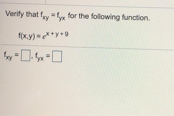 Solved Verify That Fxy Fyx For The Following Function 