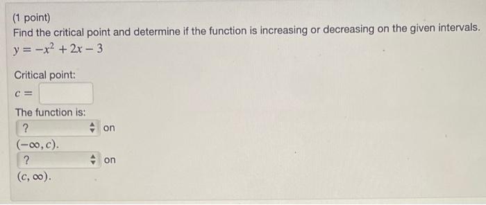 Solved (1 point) Find the critical point and determine if | Chegg.com