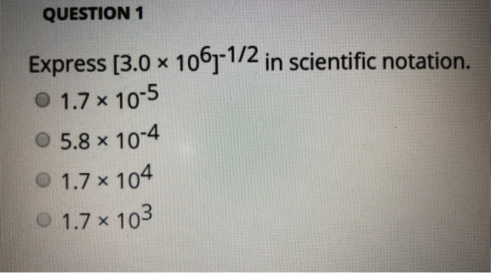 Solved Question 1 Express 3 0 X 1061 1 2 In Scientific N Chegg Com