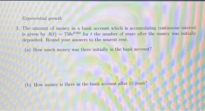 Solved 3. The amount of money in a bank account which is | Chegg.com