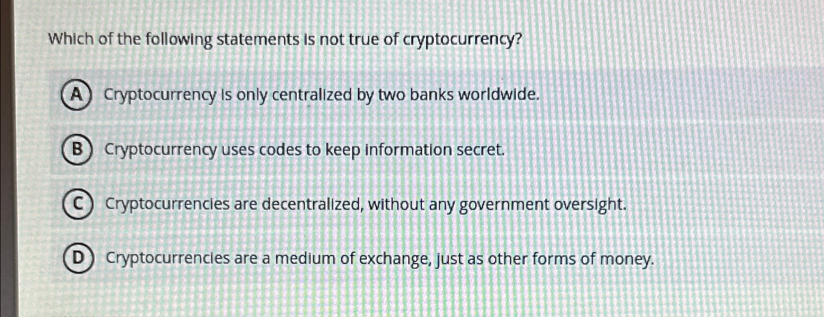 Solved Which of the following statements is not true of | Chegg.com