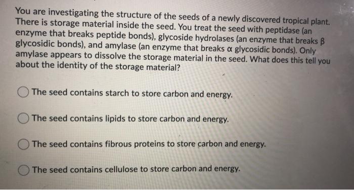 Solved You Are Investigating The Structure Of The Seeds Of A Chegg