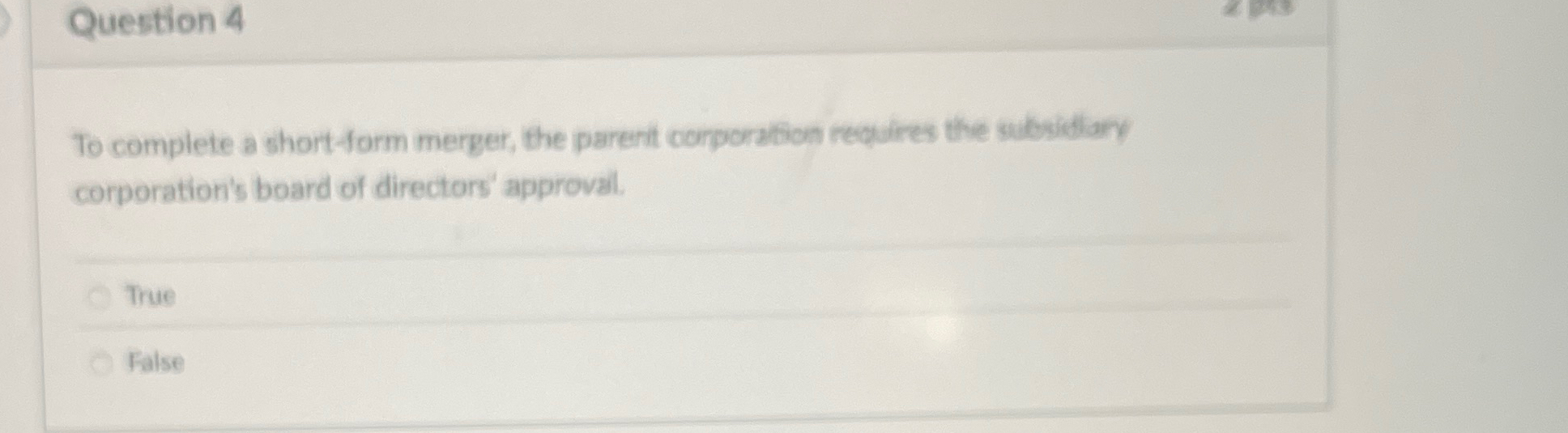 Solved Question 4To complete a short-form merger, the parent | Chegg.com
