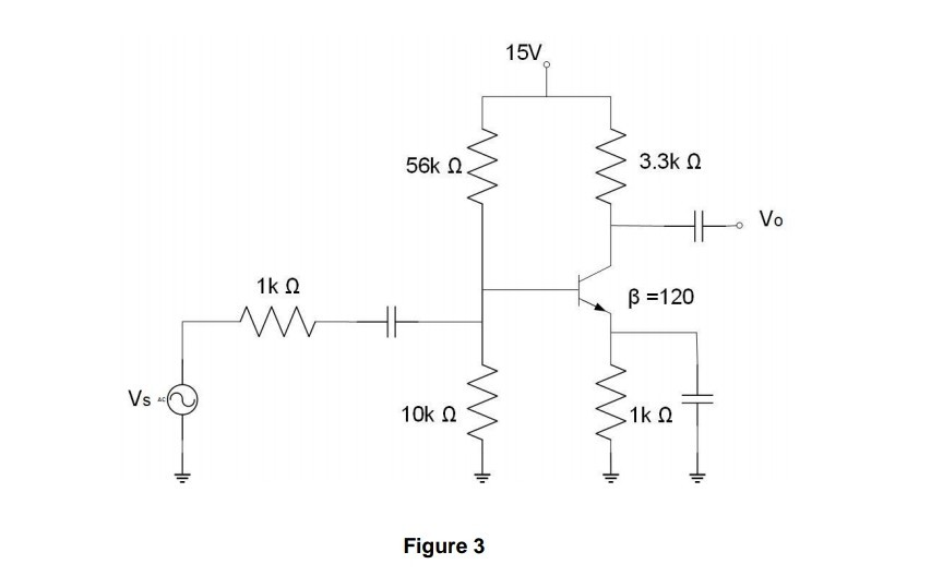 Solved 15v 56k Ω. 3.3k Ω ΑΛΛΟ Vo 1kΩ β =120 Hh Vs 10kΩ 1kΩ + 