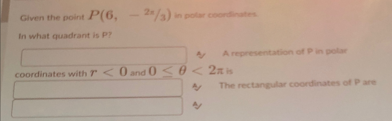 Solved Given the point P(6,-2π3) ﻿in polar cooordinatesIn | Chegg.com