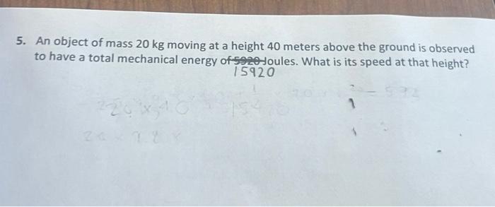 Solved 5. An object of mass 20 kg moving at a height 40 | Chegg.com