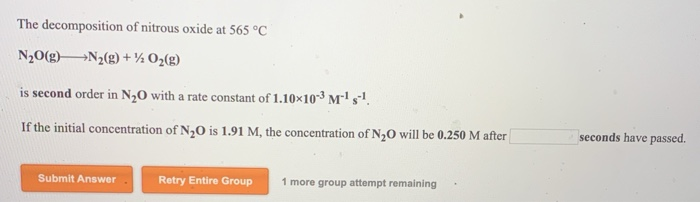Solved The decomposition of nitrous oxide at 565 °C | Chegg.com