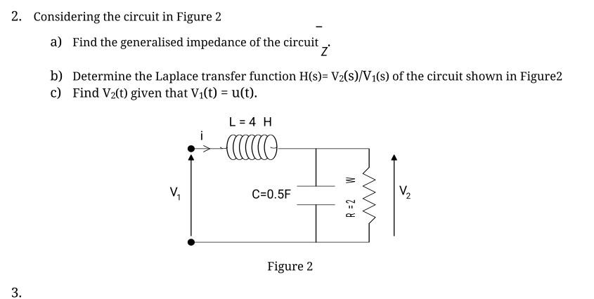 Solved Considering the circuit in Figure 2 a) Find the | Chegg.com