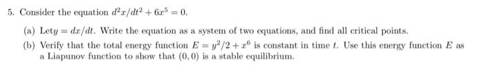 Solved 5. Consider the equation d2x/dt2+6x5=0. (a) Lety | Chegg.com
