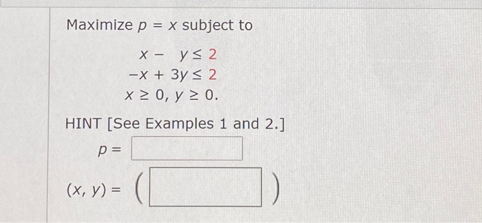 Solved Maximize P X Subject To X Y 2 X 3y 2 X Chegg Com
