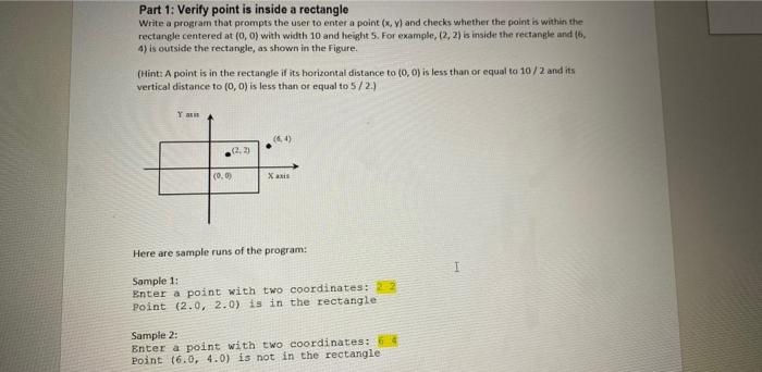 Solved Part 1: Verify point is inside a rectangle Write a | Chegg.com