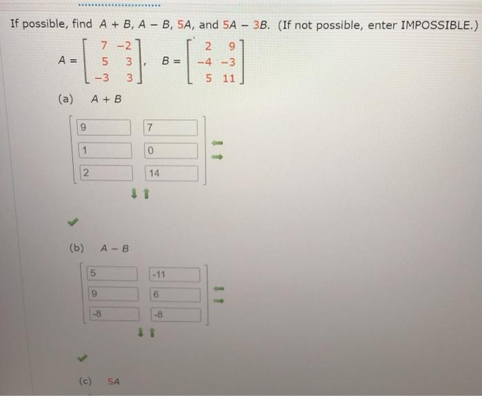 Solved If Possible, Find A + B, A- B, 5A, And 5A – 3B. (If | Chegg.com