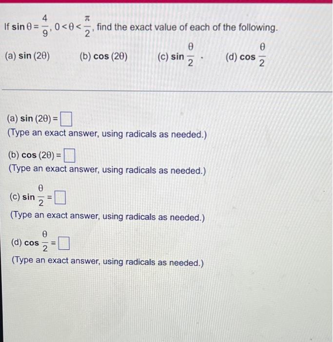 If \( \sin \theta=\frac{4}{9}, 0<\theta<\frac{\pi}{2} \), find the exact value of each of the following. (a) \( \sin (2 \thet