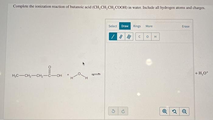 Solved Complete the ionization reaction of butanoic acid | Chegg.com