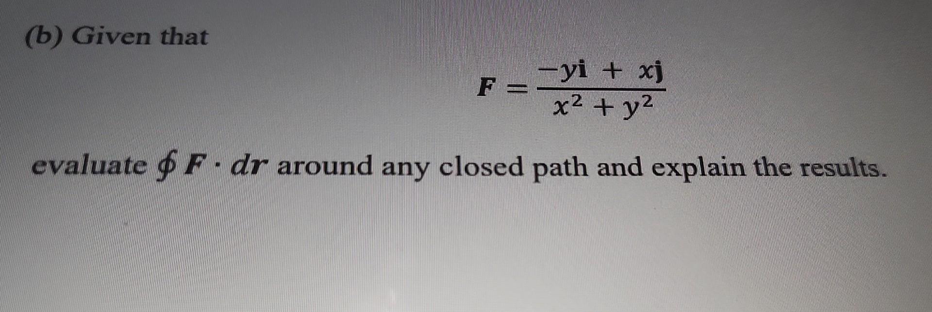 Solved B Given That F X2 Y2−yi Xj Evaluate ∮f⋅dr Around