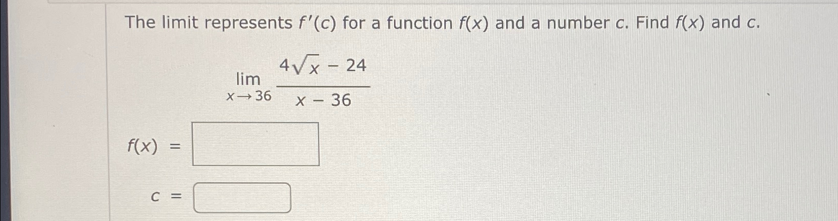 Solved The limit represents f'(c) ﻿for a function f(x) ﻿and | Chegg.com
