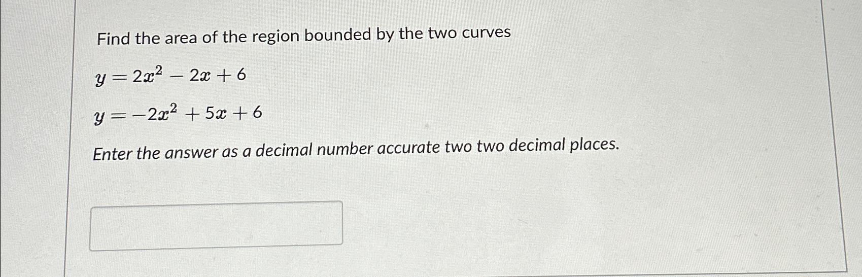 Solved Find the area of the region bounded by the two | Chegg.com