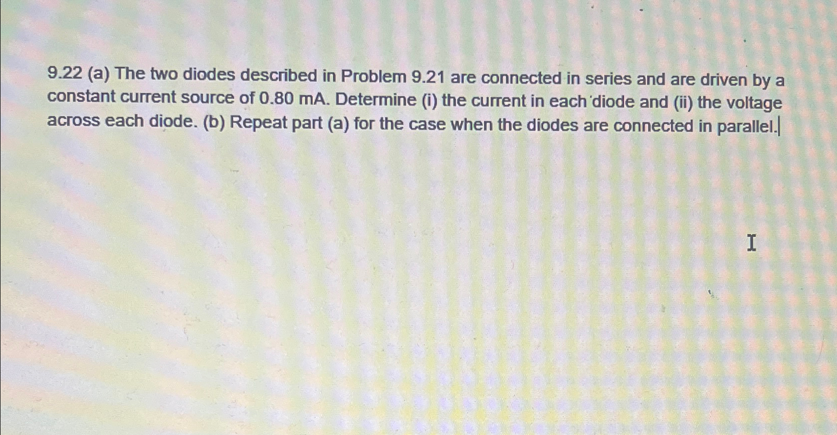 9.22 (a) ﻿The two diodes described in Problem 9.21 | Chegg.com
