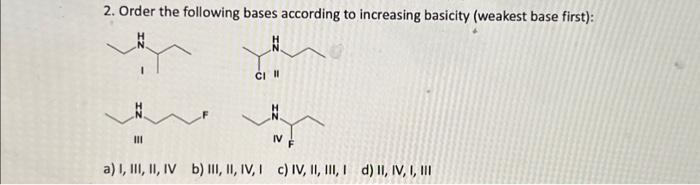 Solved 2. Order the following bases according to increasing | Chegg.com