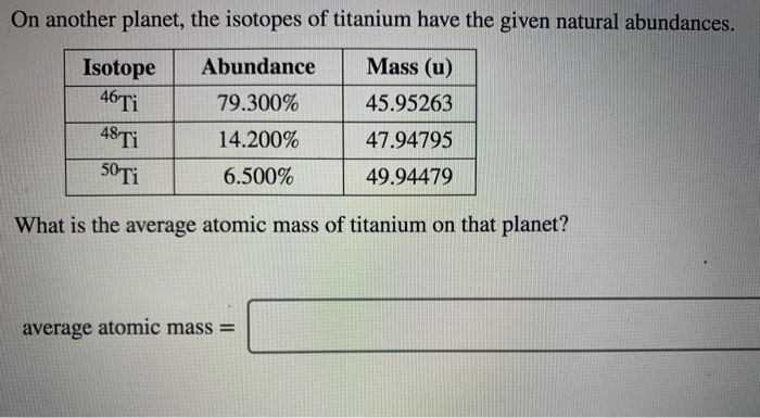 Solved On another planet, the isotopes of titanium have the | Chegg.com