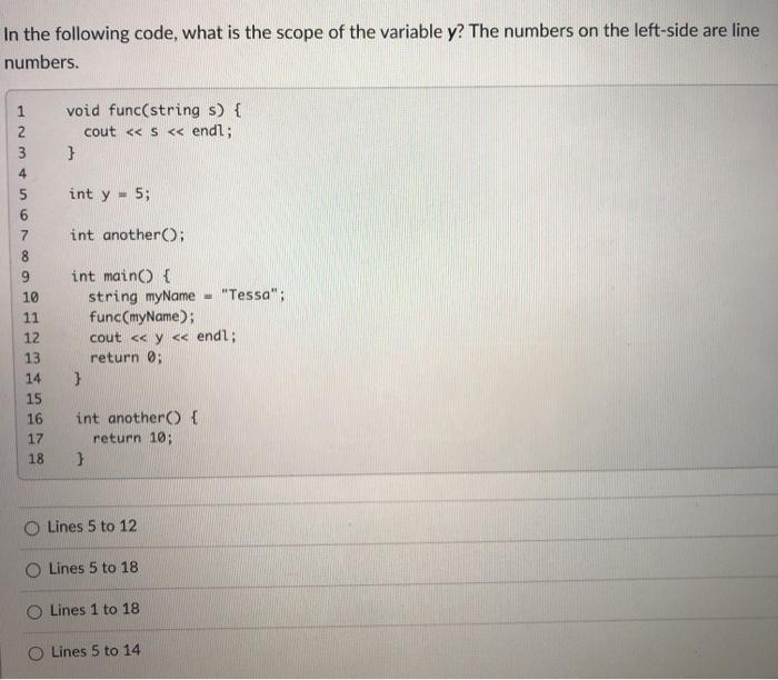 Solved In the following code, what is the scope of the | Chegg.com