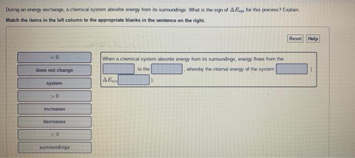 Solved During an energy exchange, a chemical system absorbs 