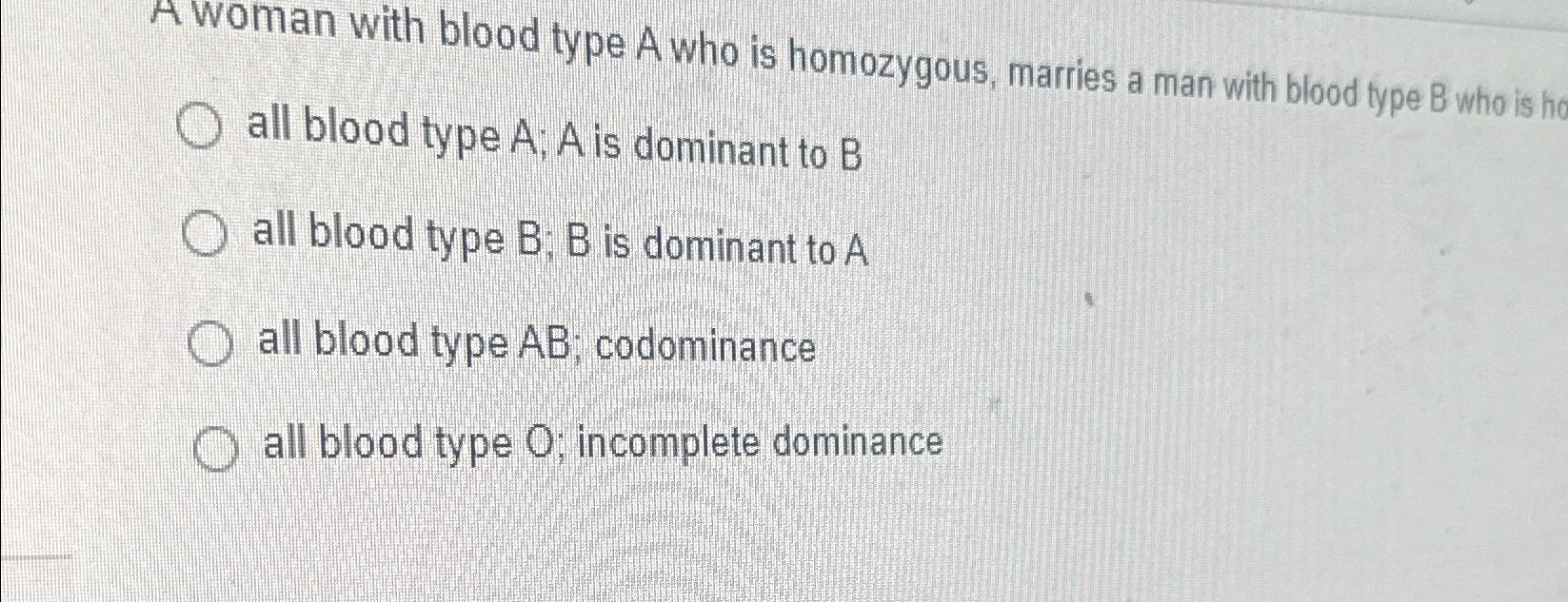 Solved A woman with blood type A who is homozygous, marries | Chegg.com