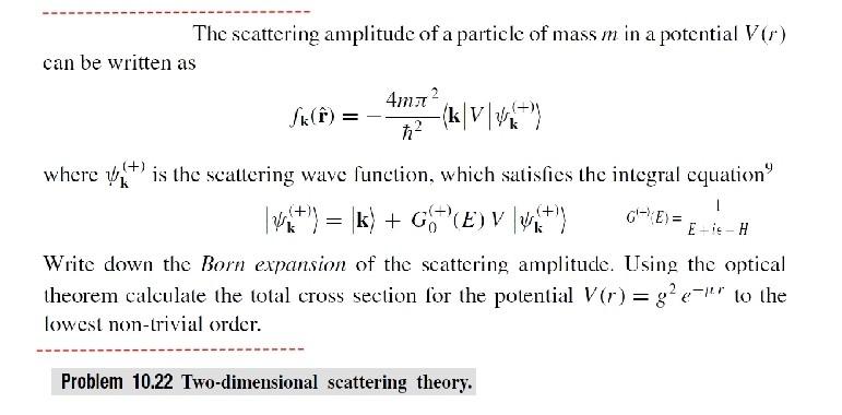 Solved The scattering amplitude of a particle of mass m in a | Chegg.com